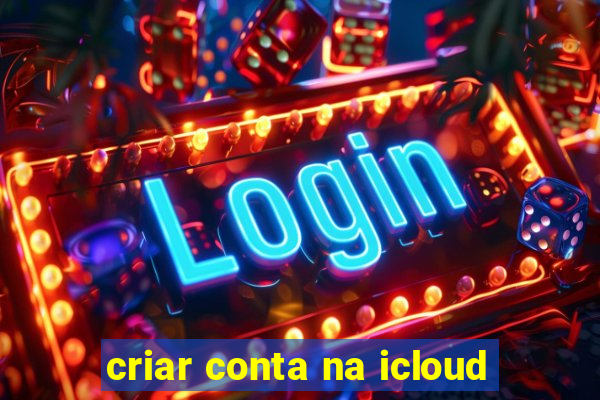 criar conta na icloud